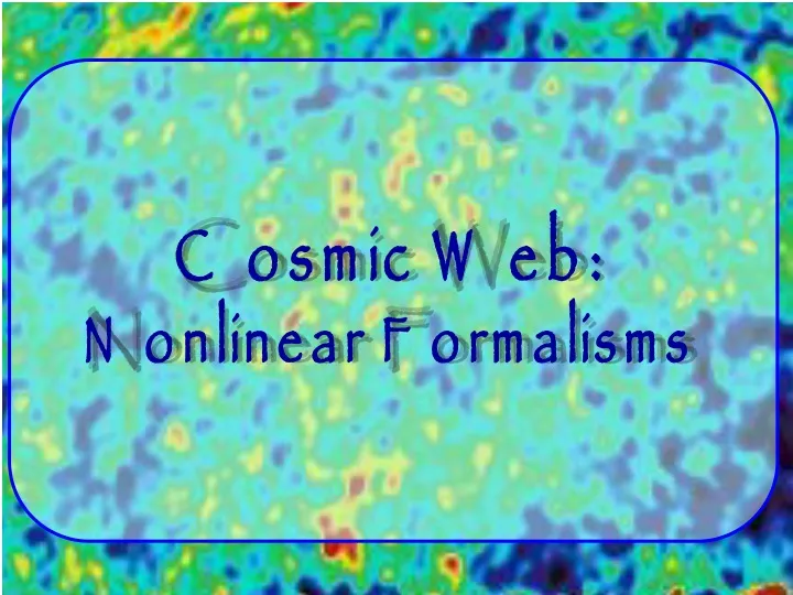 cosmic web nonlinear formalisms