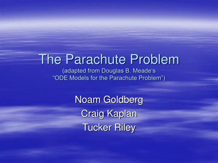 the parachute problem adapted from douglas b meade s ode models for the parachute problem