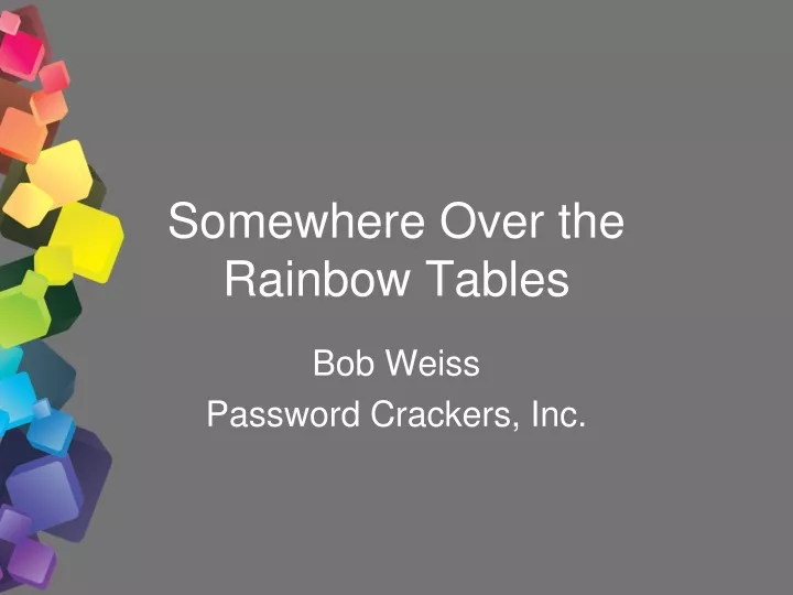 somewhere over the rainbow tables