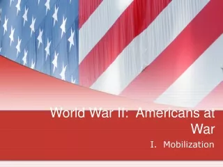 World War II:  Americans at War