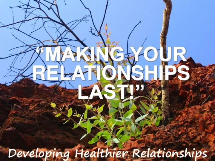 making your relationships last