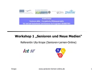 Workshop 1 „Senioren und Neue Medien“ Referentin Uta Krope (Senioren-Lernen-Online)