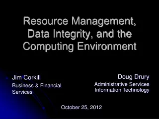 Resource Management, Data Integrity, and the Computing Environment