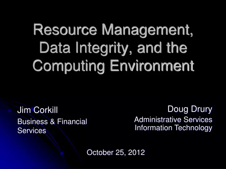 resource management data integrity and the computing environment