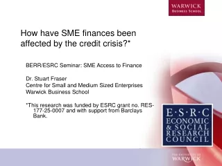 How have SME finances been affected by the credit crisis?*