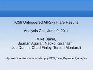 IC59 Untriggered All-Sky Flare Results Analysis Call, June 9, 2011 Mike Baker,