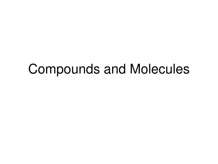 compounds and molecules