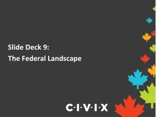 Slide Deck 9:   The Federal Landscape