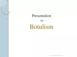 Presentation  on  Botulism