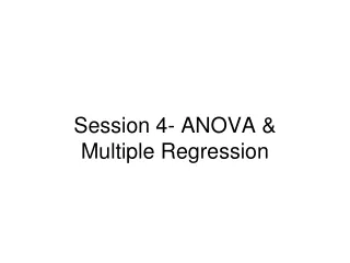 Session 4- ANOVA &amp;  Multiple Regression