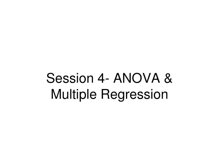 session 4 anova multiple regression