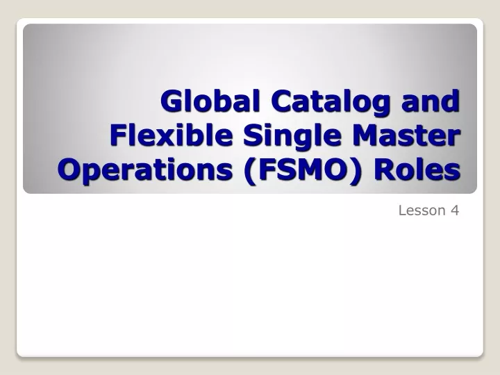 global catalog and flexible single master operations fsmo roles