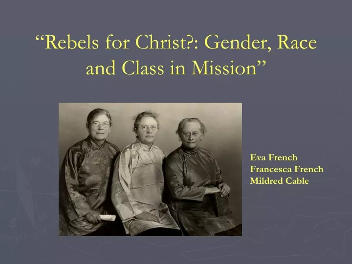 rebels for christ gender race and class in mission