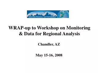 WRAP-up to Workshop on Monitoring &amp; Data for Regional Analysis