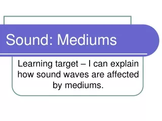 Sound: Mediums