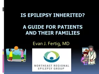 Is Epilepsy Inherited? A Guide for Patients and their Families