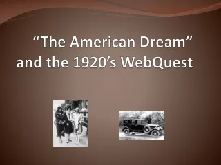“The American Dream” and the 1920’s WebQuest