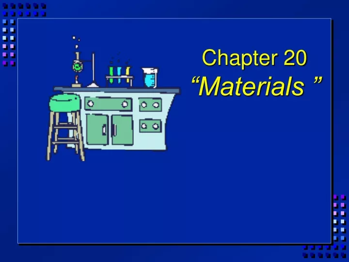 chapter 20 materials