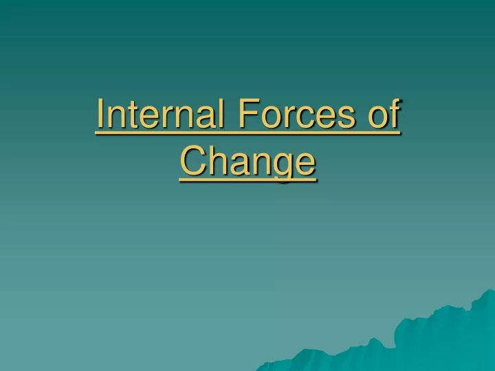 internal forces of change