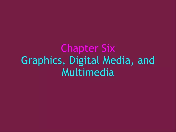 chapter six graphics digital media and multimedia