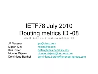 IETF78 July 2010 Routing metrics ID -08 draft-ietf-roll-routing-metrics-08