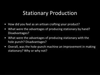 Stationary Production