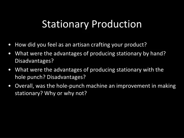 stationary production