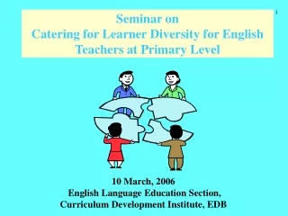 Seminar on  Catering for Learner Diversity for English Teachers at Primary Level