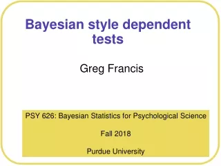 Bayesian style dependent tests