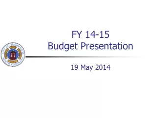FY 14-15 Budget Presentation 19 May 2014