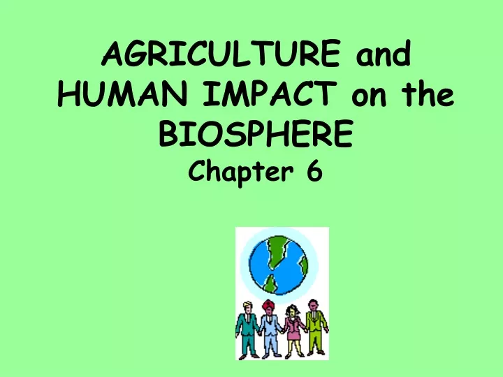 agriculture and human impact on the biosphere chapter 6