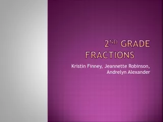 2 nd  Grade Fractions