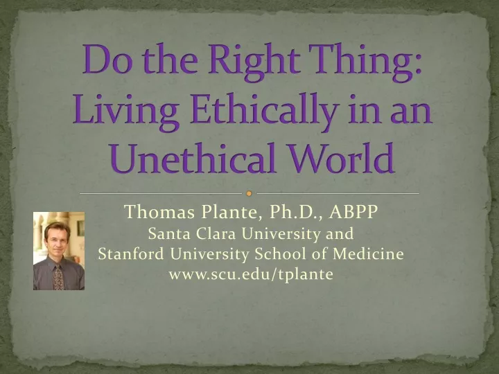 do the right thing living ethically in an unethical world