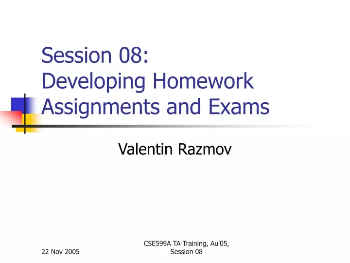 session 08 developing homework assignments and exams