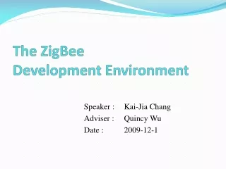 The  ZigBee Development Environment