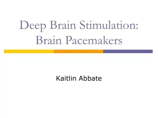 Deep Brain Stimulation: Brain Pacemakers