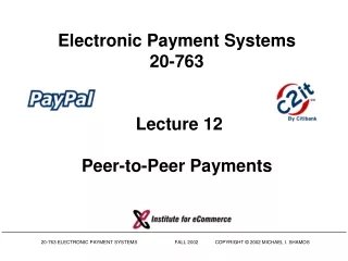 Electronic Payment Systems 20-763   Lecture 12 Peer-to-Peer Payments