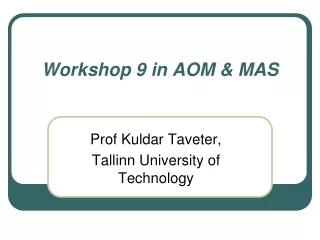 Workshop  9  in AOM &amp; MAS