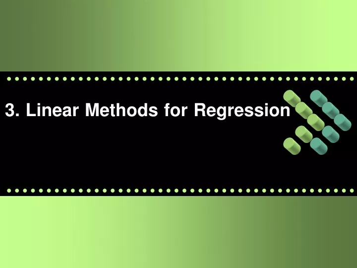3 linear methods for regression