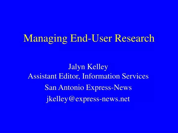 managing end user research