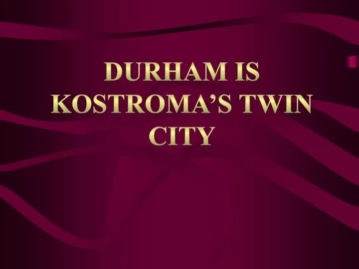 durham is kostroma s twin city