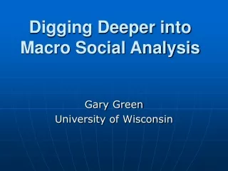 Digging Deeper into Macro Social Analysis