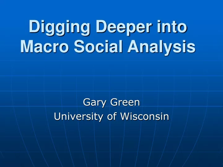 digging deeper into macro social analysis