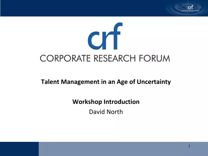 talent management in an age of uncertainty workshop introduction david north