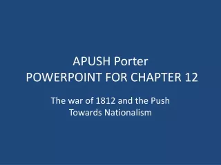 APUSH Porter  POWERPOINT FOR CHAPTER 12