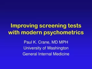 Improving screening tests with modern psychometrics