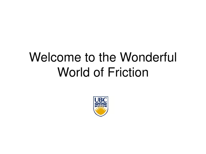 welcome to the wonderful world of friction