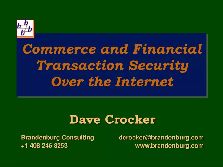 dave crocker brandenburg consulting dcrocker@brandenburg com 1 408 246 8253 www brandenburg com