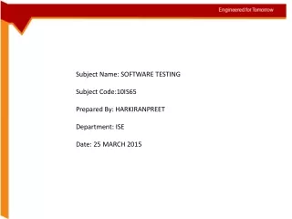 Subject Name: SOFTWARE TESTING Subject Code:10IS65 Prepared By: HARKIRANPREET Department: ISE