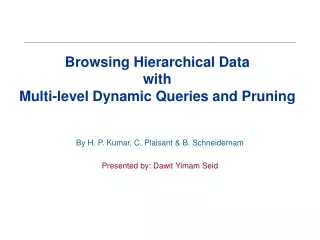 Browsing Hierarchical Data  with Multi-level Dynamic Queries and Pruning